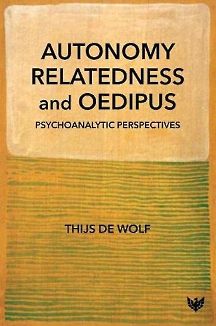 Autonomy Relatedness And Oedipus by Thijs de Wolf Paperback Book