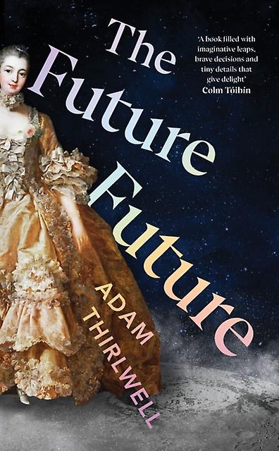 The Future Future by Adam Thirlwell Hardback Book