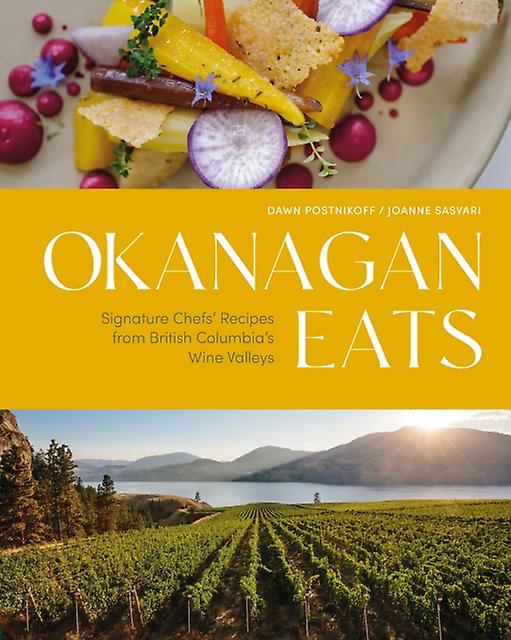 Okanagan Eats by Joanne Sasvari Hardback Book