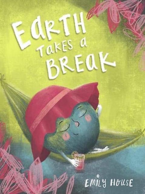 Earth Takes A Break by Emily House Paperback Book