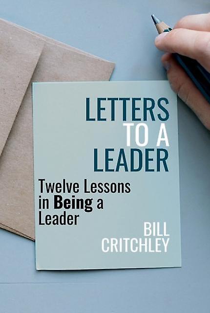 Letters To A Leader by Bill Critchley Paperback Book