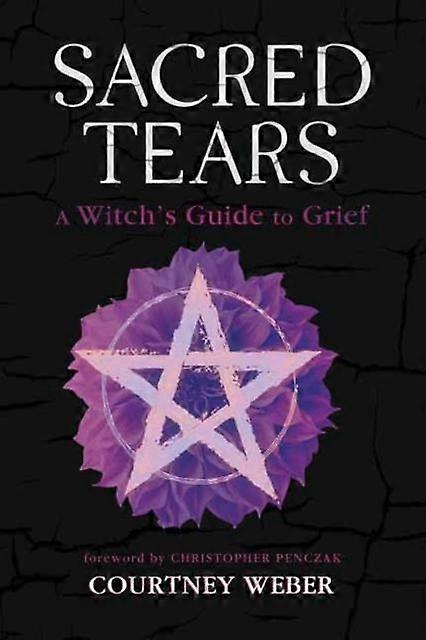 Sacred Tears by Christopher Penczak Paperback Book