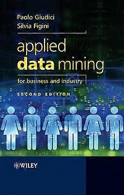 Applied Data Mining for Business and Industry