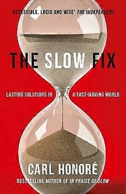 The Slow Fix