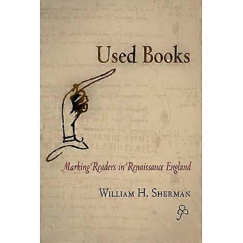 Used Books: Marking Readers in Renaissance England (Material Texts)