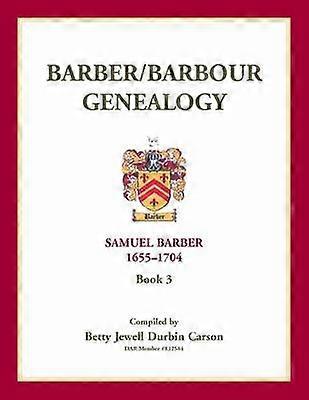 BarberBarbour Genealogy Samuel Barber The Immigrant 16551704