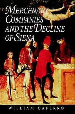 Las empresas mercenarias y el declive de Siena