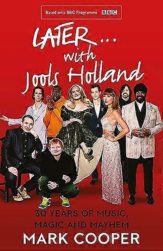 Later ... With Jools Holland: 30 Years of Music Magic and Mayhem