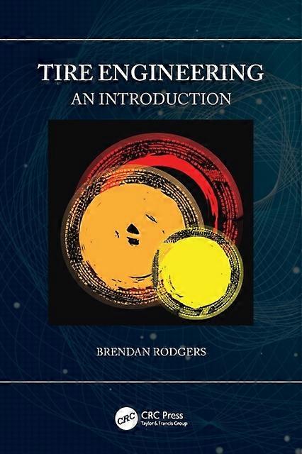 Tire Engineering An Introduction - Brendan Rodgers