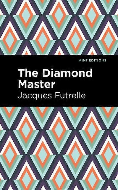The Diamond Master by Jacques Futrelle Paperback