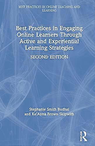 Best Practices in Engaging Online Learners Through Active and Experiential Learning Strategies