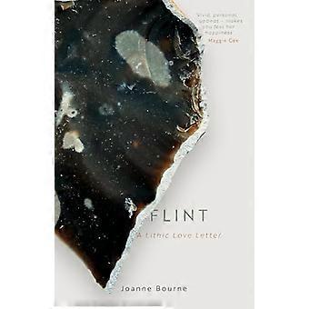 Flint A Lithic Love Letter