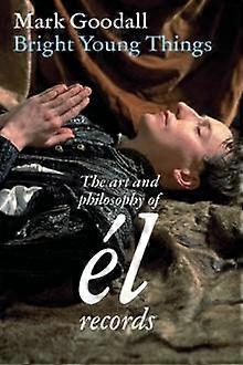 Bright Young Things by Mark Goodall Paperback