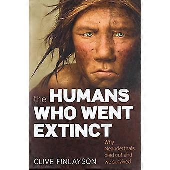 Die Menschen, die ging ausgestorben: Warum Neandertaler ausstarben und wir haben überlebt