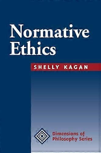 Normative Ethics (Dimensions of Philosophy)