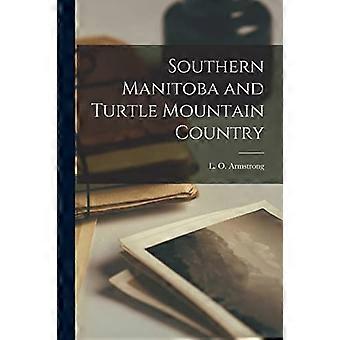 Southern Manitoba and Turtle Mountain Country [Microform]