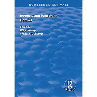 Ethnizität und innerstaatliche Konflikte: Arten, Ursachen und Friedensstrategien (Routledge Revivals)