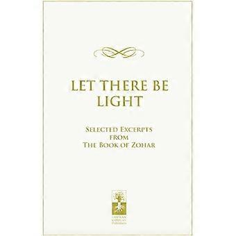 Let There be Light: Ausgewählte Auszüge aus dem Buch Zohar
