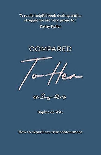 Compared to Her...: How to Experience True Contentment