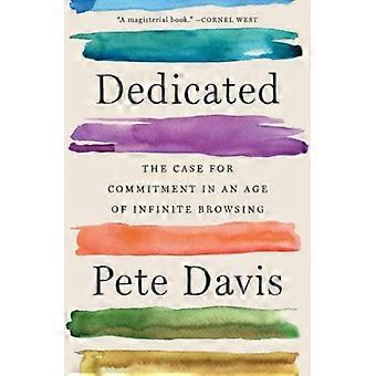 Dedikerad: Fallet för engagemang i en tid av oändlig surfning