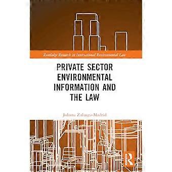 Private Sector Environmental Information and the Law