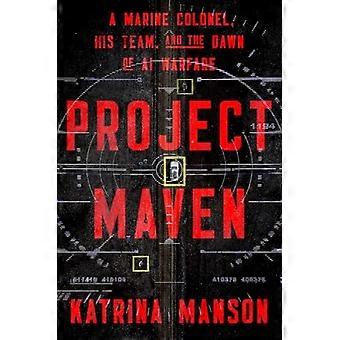 Project Maven: en marineoberst, teamet hans og begynnelsen på kunstig intelligens-krigføring