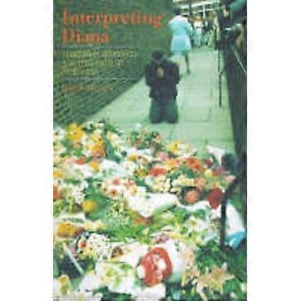 Interpreting Diana: Television Audiences and the Death of a Princess (Distributed for the British Film Institute): Television Audiences and the Death 