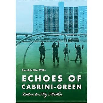 Echo's van Cabrini-Green: Brieven aan mijn moeder