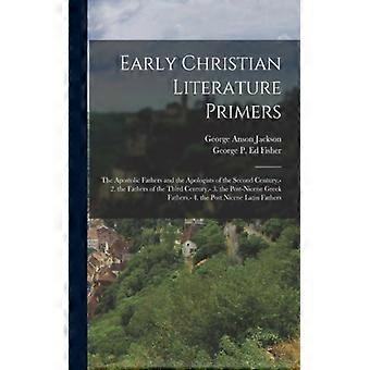 Early Christian Literature Primers The Apostolic Fathers And The Apologists Of T - George Anson Jackson - Paperback - English Book - History