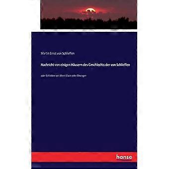 Nachricht Von Einigen Husern Des Geschlechts Der Von Schlieffenoder Schlieben Vo - Martin Ernst von Schlieffen - Paperback - English Book - History