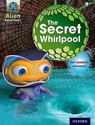Project X Alien Adventures Purple The Secret Whirlpool by Elen Caldecott Paperback