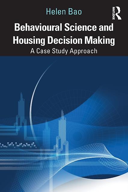 Behavioural Science And Housing Decision Making by Bao & Helen University of Cambridge & UK Paperback
