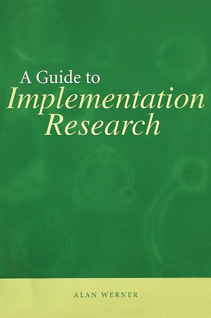 A Guide To Implementation Research by Alan Werner Paperback Book