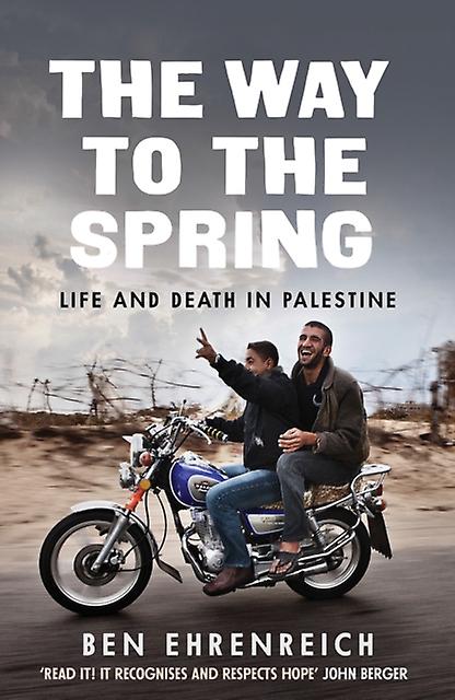 The Way To The Spring by Ben Ehrenreich Paperback Book