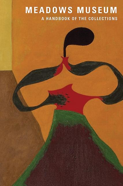 Meadows Museum - Scala Arts & Heritage Publishers Ltd - History of art art and design styles - Scala Arts & Heritage Publishers Ltd - Paperback