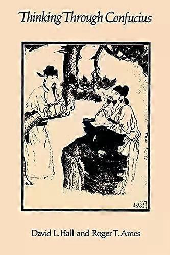Thinking Through Confucius - David L. Hall