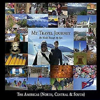 Minha Jornada de Viagem - O Mundo Através dos Meus Olhos: Américas Centro-Norte e Sul - Angie Ford