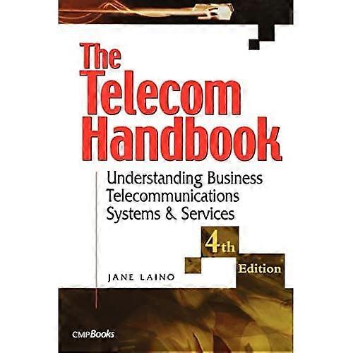 The Telecom Handbook: Understanding Telephone Systems and Services