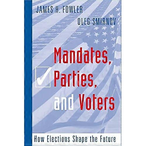 Mandates, Parties, and Voters: How Elections Shape the Future