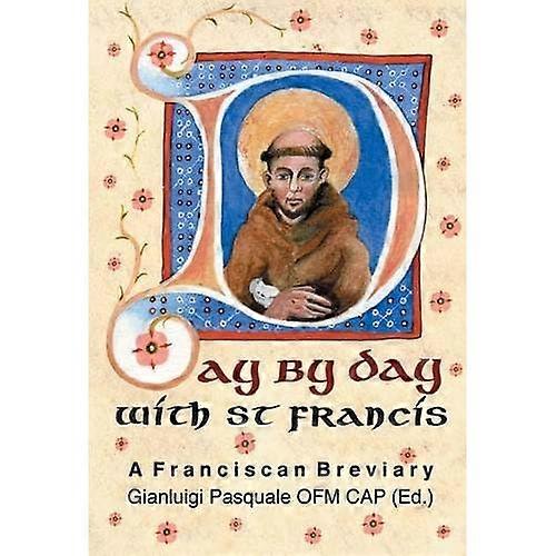 Day by Day with St. Francis: A Franciscan Breviary