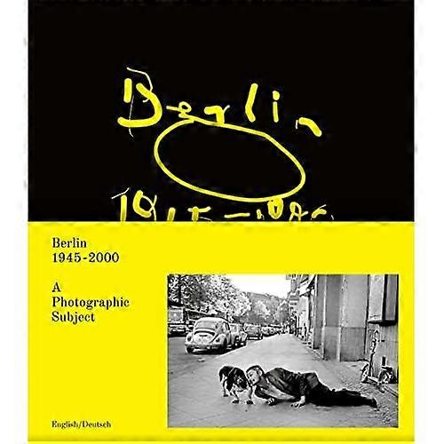 Berlin 1945-2000: Ein fotografisches Thema