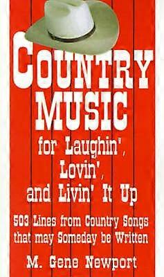 Country Music for Laughin' Lovin' and Livin' it Up