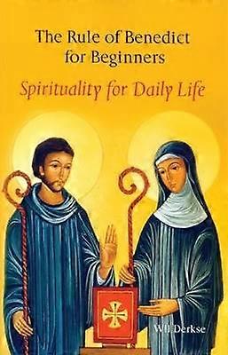 The Rule Of Benedict For Beginners