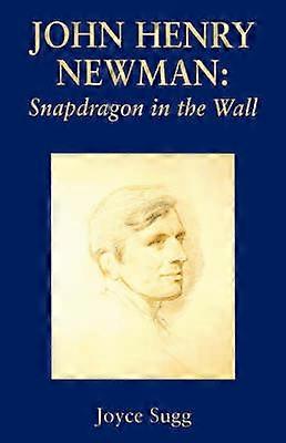 John Henry Newman : Snapdragon