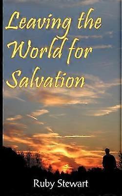 Leaving the World for Salvation