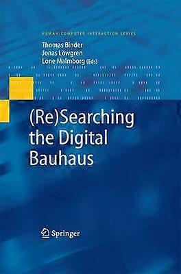 (Re)Searching the Digital Bauhaus