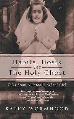 Habits Hosts and the Holy Ghost