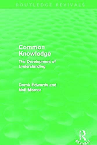 Common Knowledge (Routledge Revivals): The Development of Understanding in the Classroom