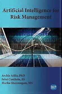 Artificial Intelligence For Risk Management - Archie Addo