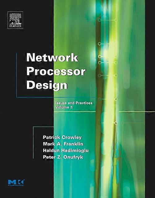 Network Processor Design Issues And Practices Volume 3 - Elsevier Inc - Paperback - en Book
